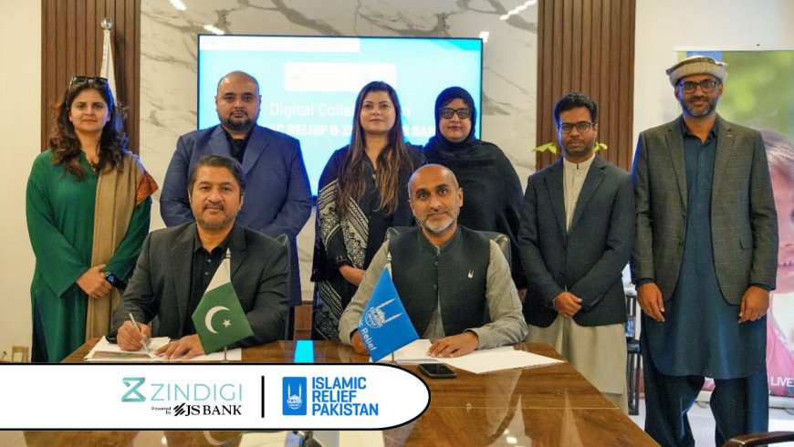Zindigi and Islamic Relief Pakistan Partner to Transform Humanitarian Aid Through Digital Innovation