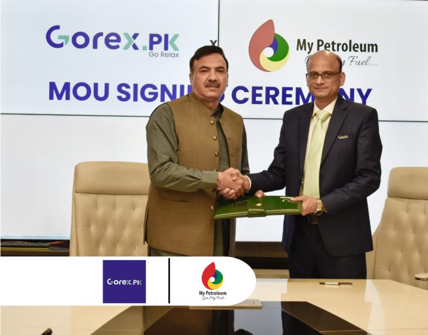 Gorex Pakistan and My Petroleum Pvt Limited Unite to Propel Digital Fuel Revolution in Pakistan